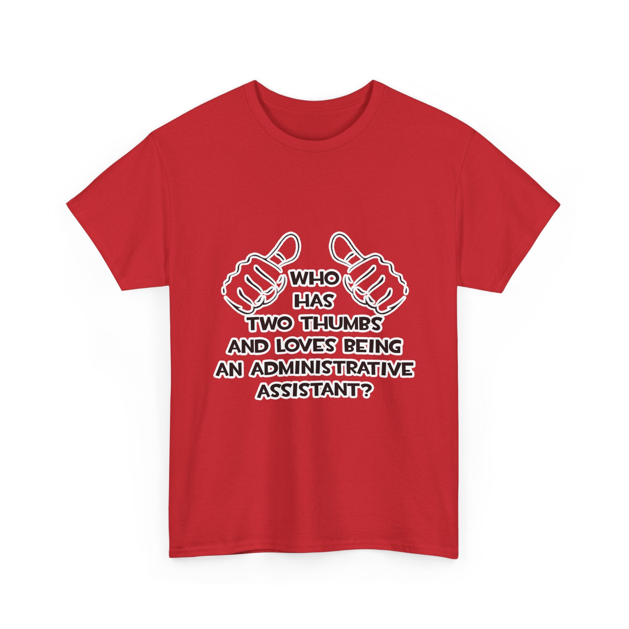 Two Thumbs .. Administrative Assistant - Unisex Heavy Cotton Tee