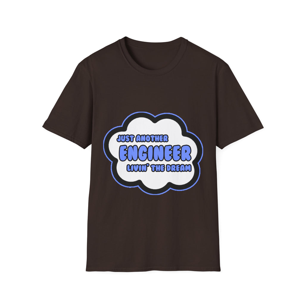 Engineer .. Livin' The Dream - Unisex Softstyle T-Shirt