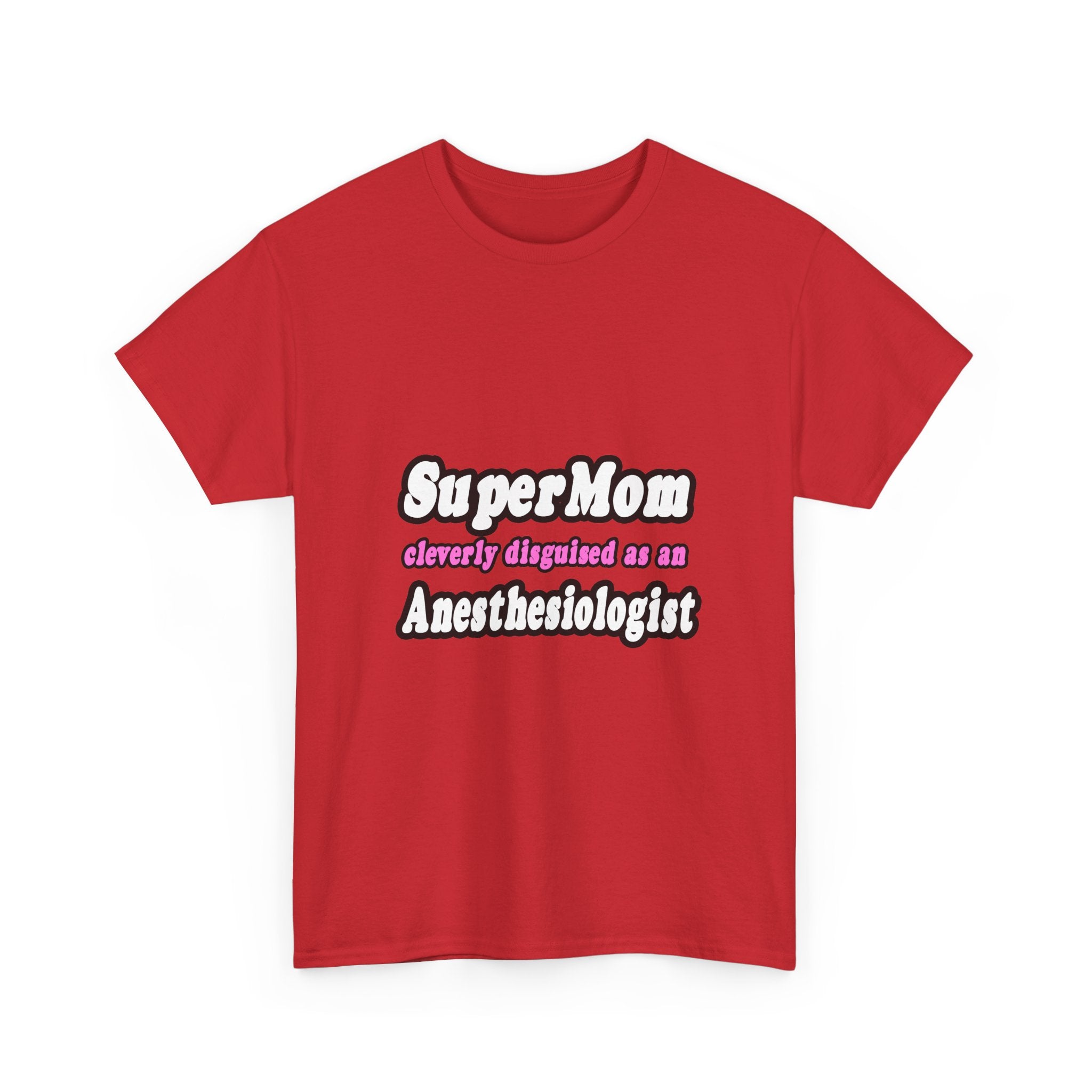 SuperMom...Anesthesiologist - Unisex Heavy Cotton Tee