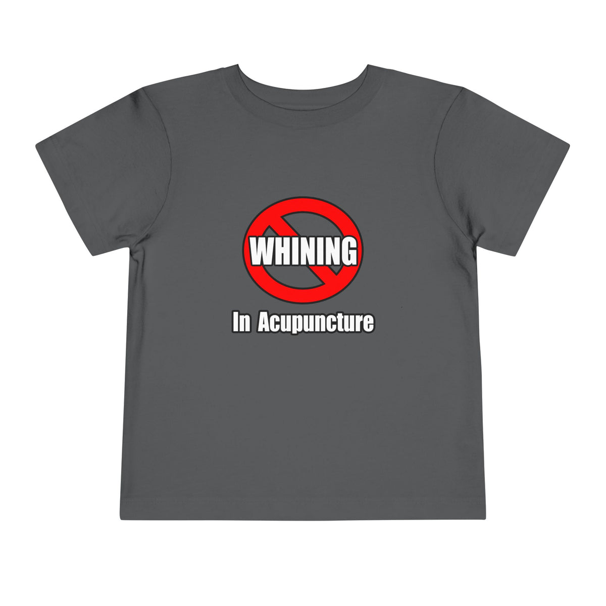 No Whining In Acupuncture - Toddler Short Sleeve Tee