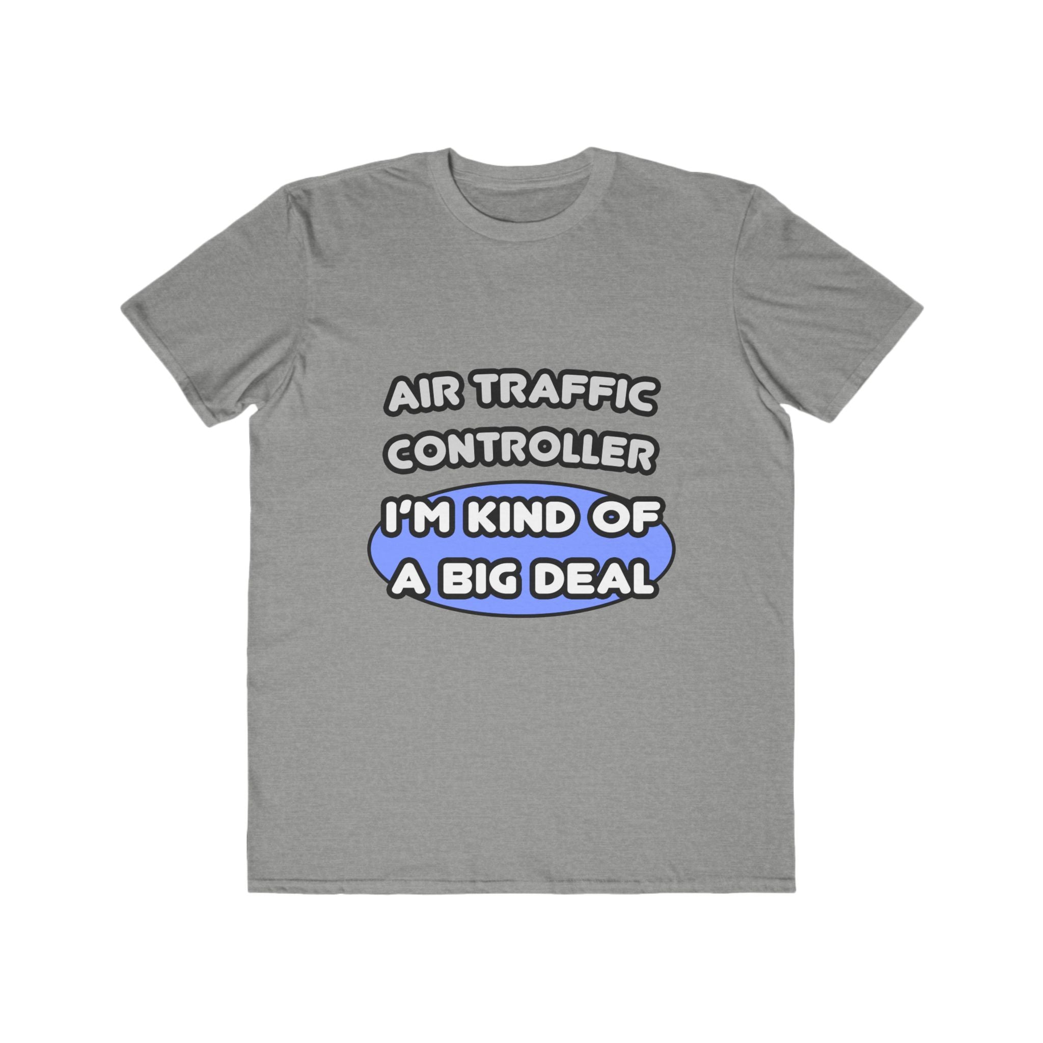 Air Traffic Controller...Kind of a Big Deal - Men's Lightweight Fashion Tee