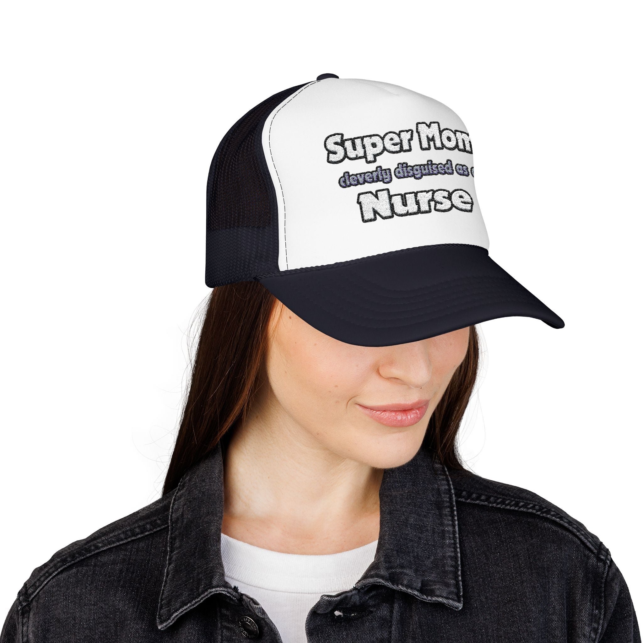 Super Mom ... Nurse - Foam Trucker Hat