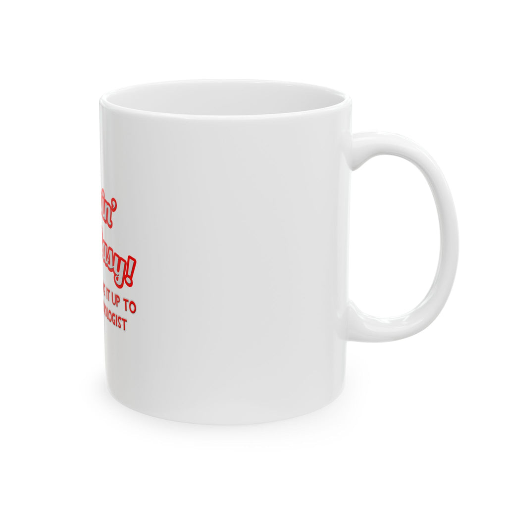 Pimpin' Ain't Easy .. Cardiologist - Ceramic Mug, (11oz, 15oz)