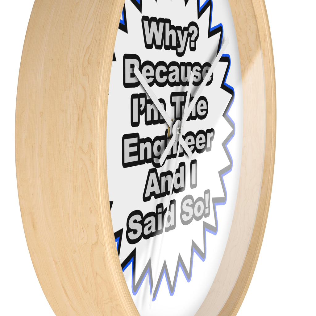 Engineer...Because I Said So - Wall Clock