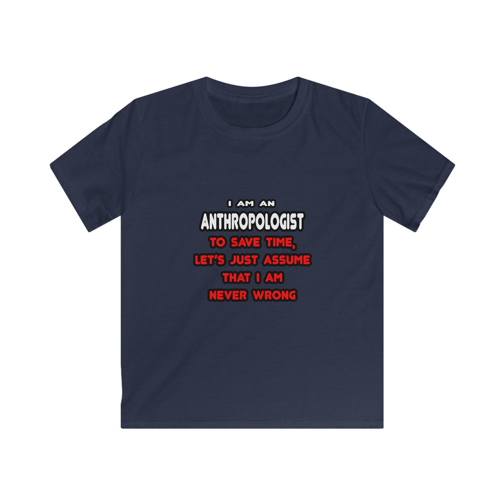 Funny Anthropologist T Shirts and Gifts - Kids Softstyle Tee