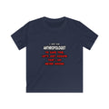 Funny Anthropologist T Shirts and Gifts - Kids Softstyle Tee