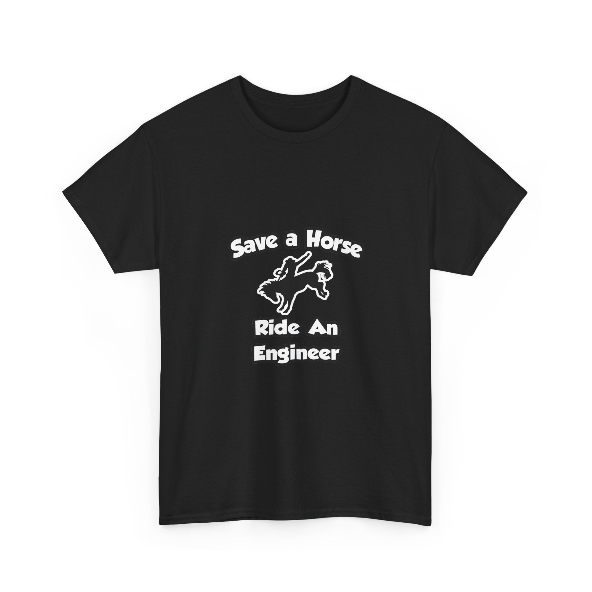Save a Horse .. Ride an Engineer - Unisex Heavy Cotton Tee