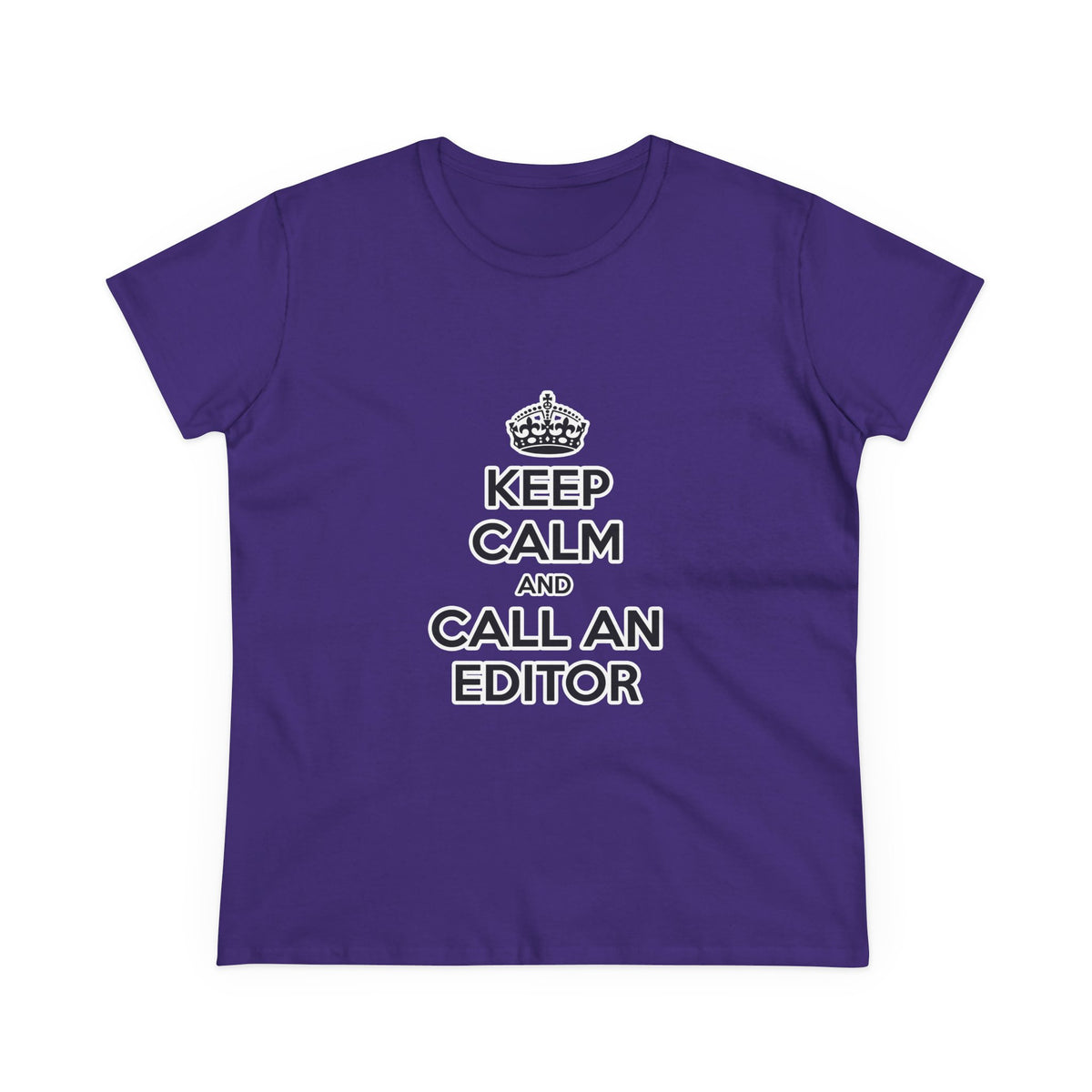 Keep Calm and Call an Editor - Women's Midweight Cotton Tee