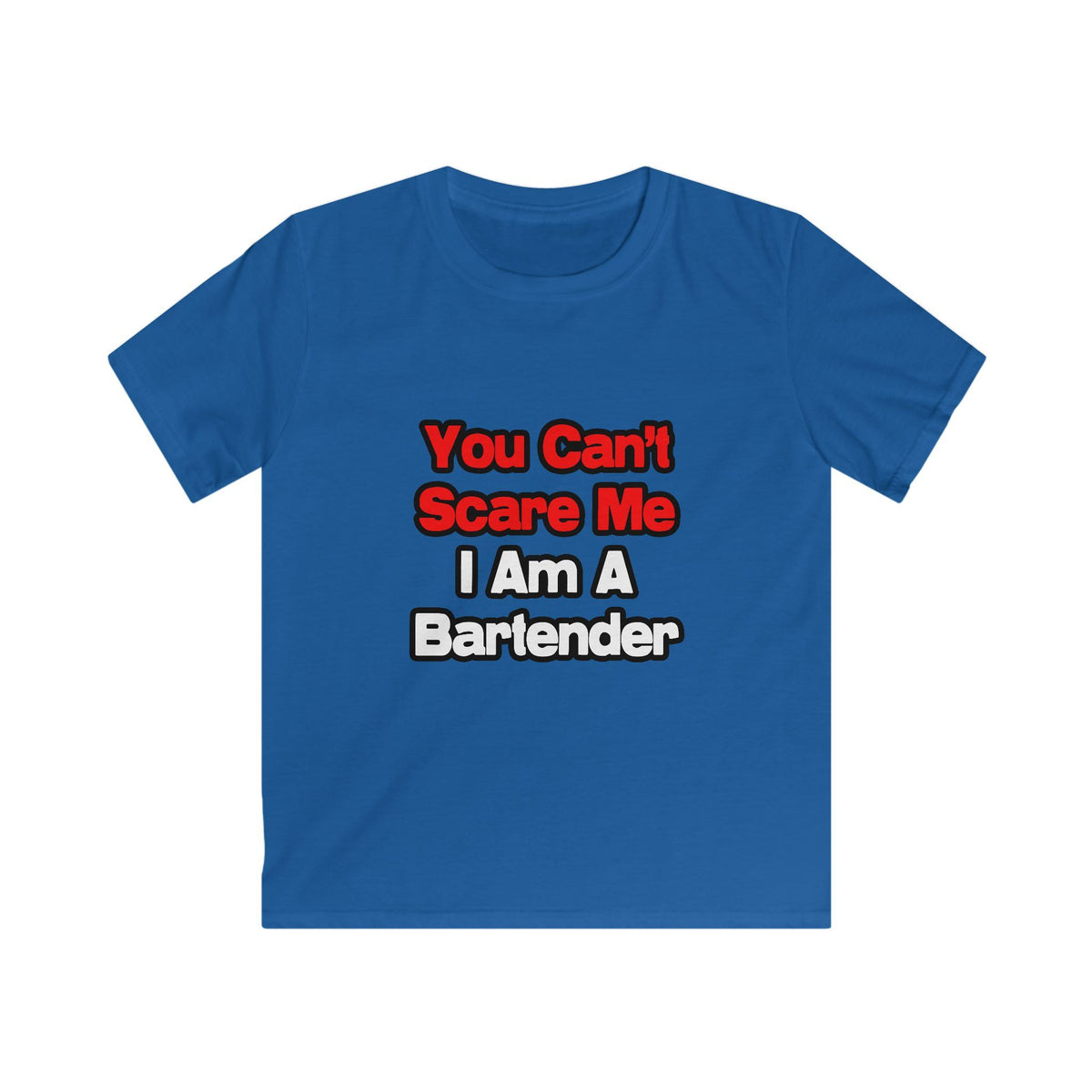 You Can't Scare Me...Bartender - Kids Softstyle Tee