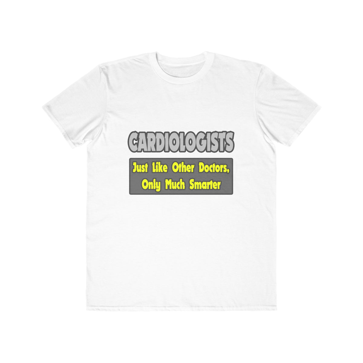 Cardiologists...Smarter - Men's Lightweight Fashion Tee