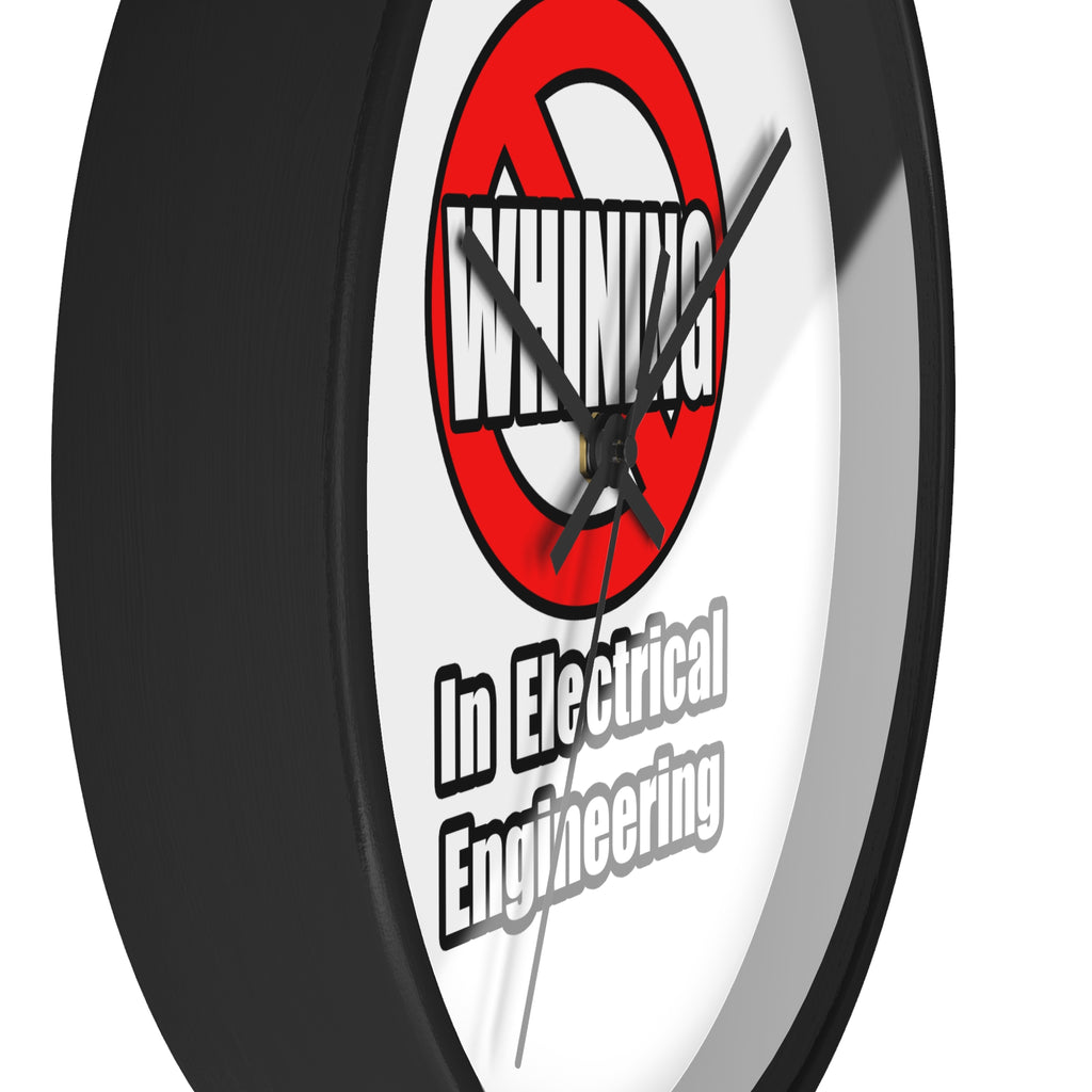 No Whining In Electrical Engineering - Wall Clock