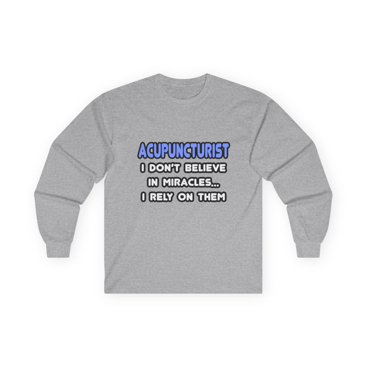 Miracles and Acupuncturists - Unisex Ultra Cotton Long Sleeve Tee