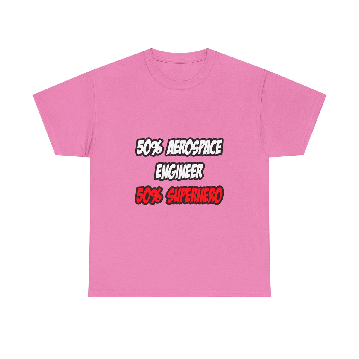 Half Aerospace Engineer...Half Superhero - Unisex Heavy Cotton Tee
