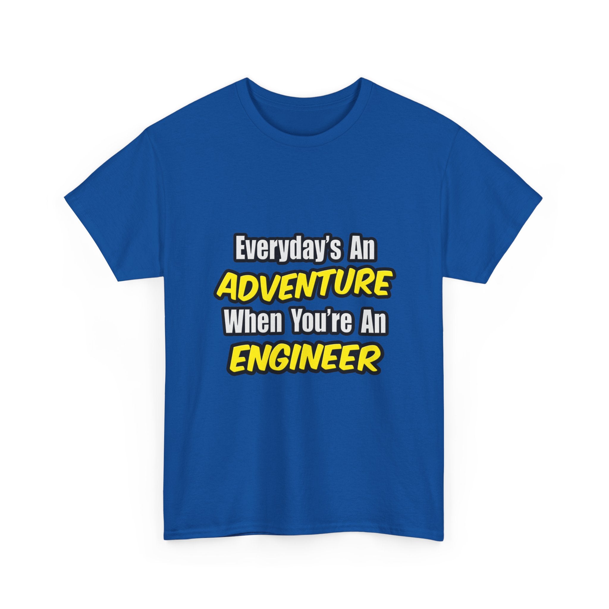 Everyday's An Adventure...Engineer - Unisex Heavy Cotton Tee