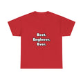 Best. Engineer. Ever - Unisex Heavy Cotton Tee