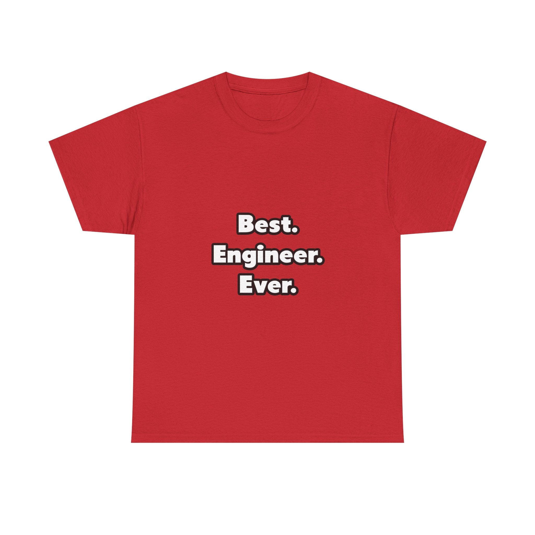 Best. Engineer. Ever - Unisex Heavy Cotton Tee