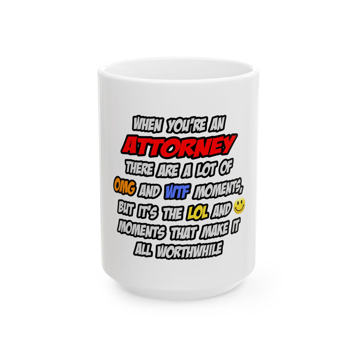 Attorney .. OMG WTF LOL - Ceramic Mug, (11oz, 15oz)
