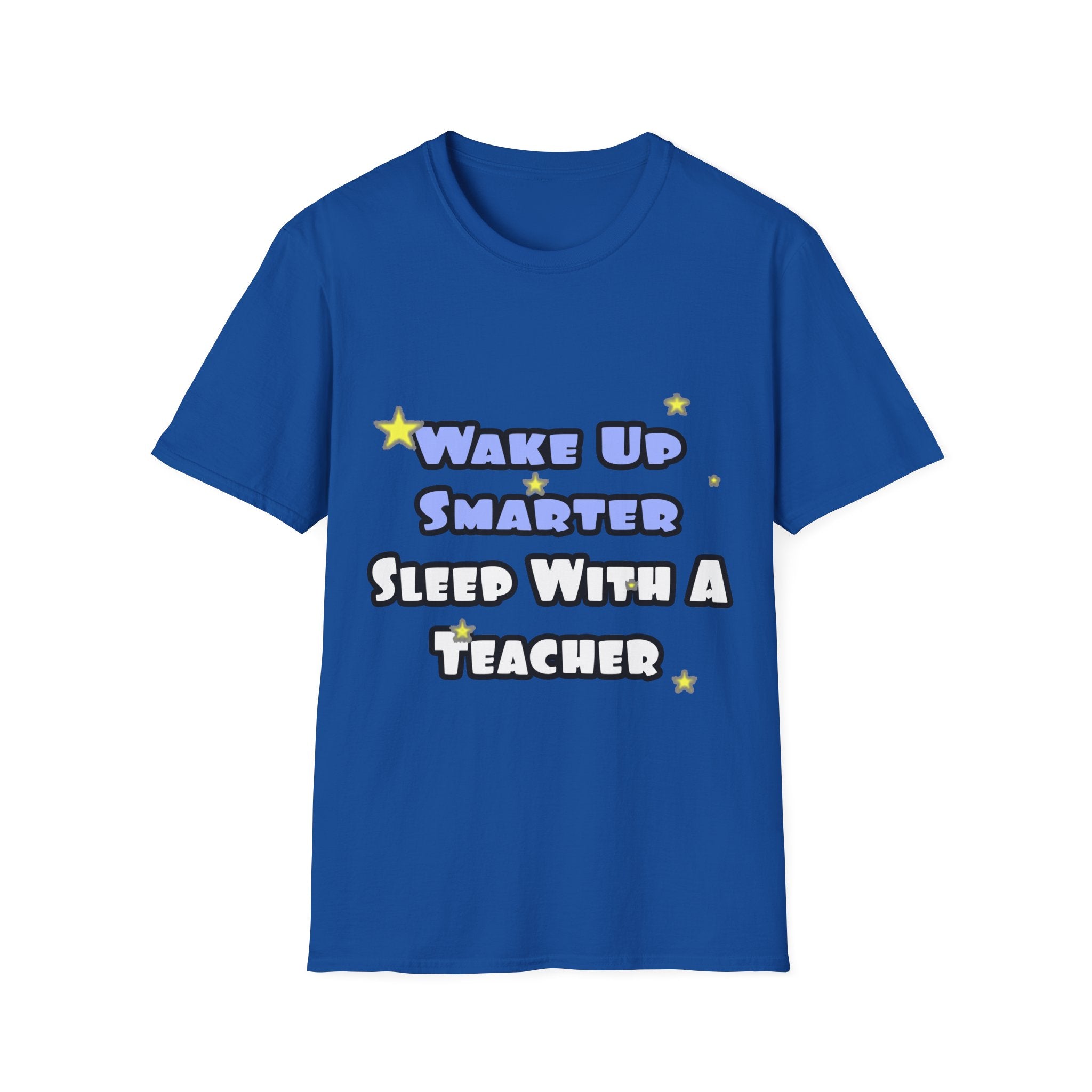 Wake Up Smarter...Sleep With a Teacher - Unisex Softstyle T-Shirt