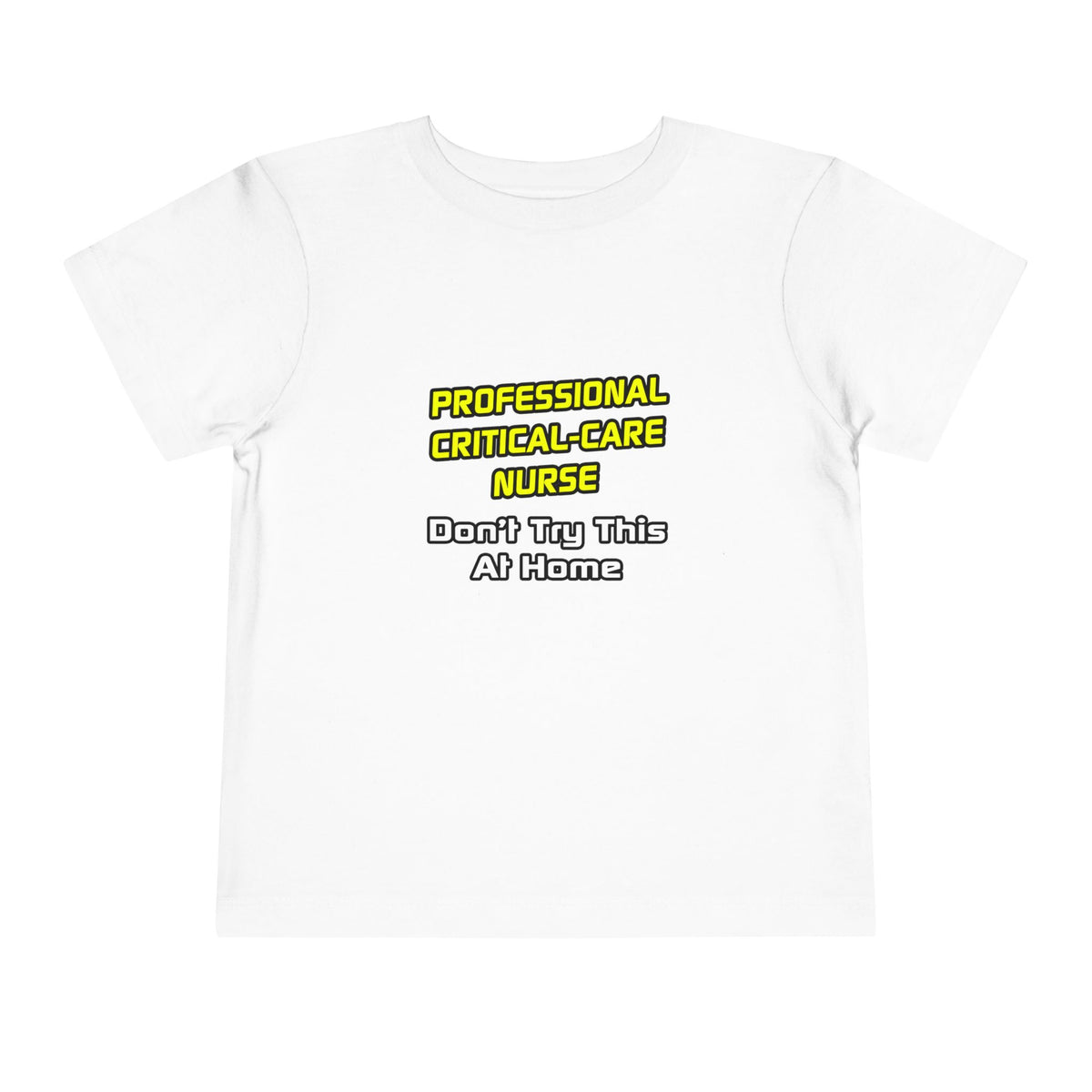 Professional Critical Care Nurse .. Joke - Toddler Short Sleeve Tee