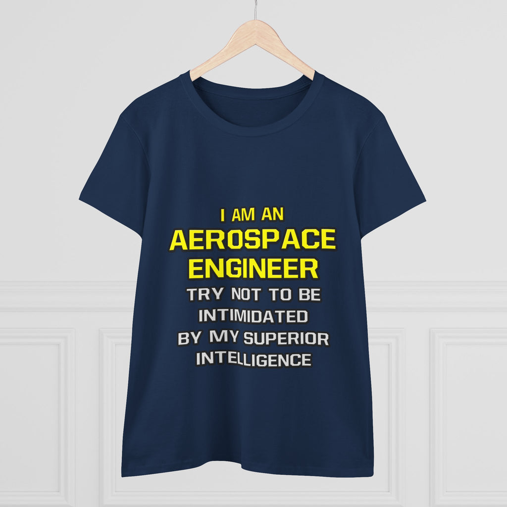 Aerospace Engineer...Superior Intelligence - Women's Midweight Cotton Tee