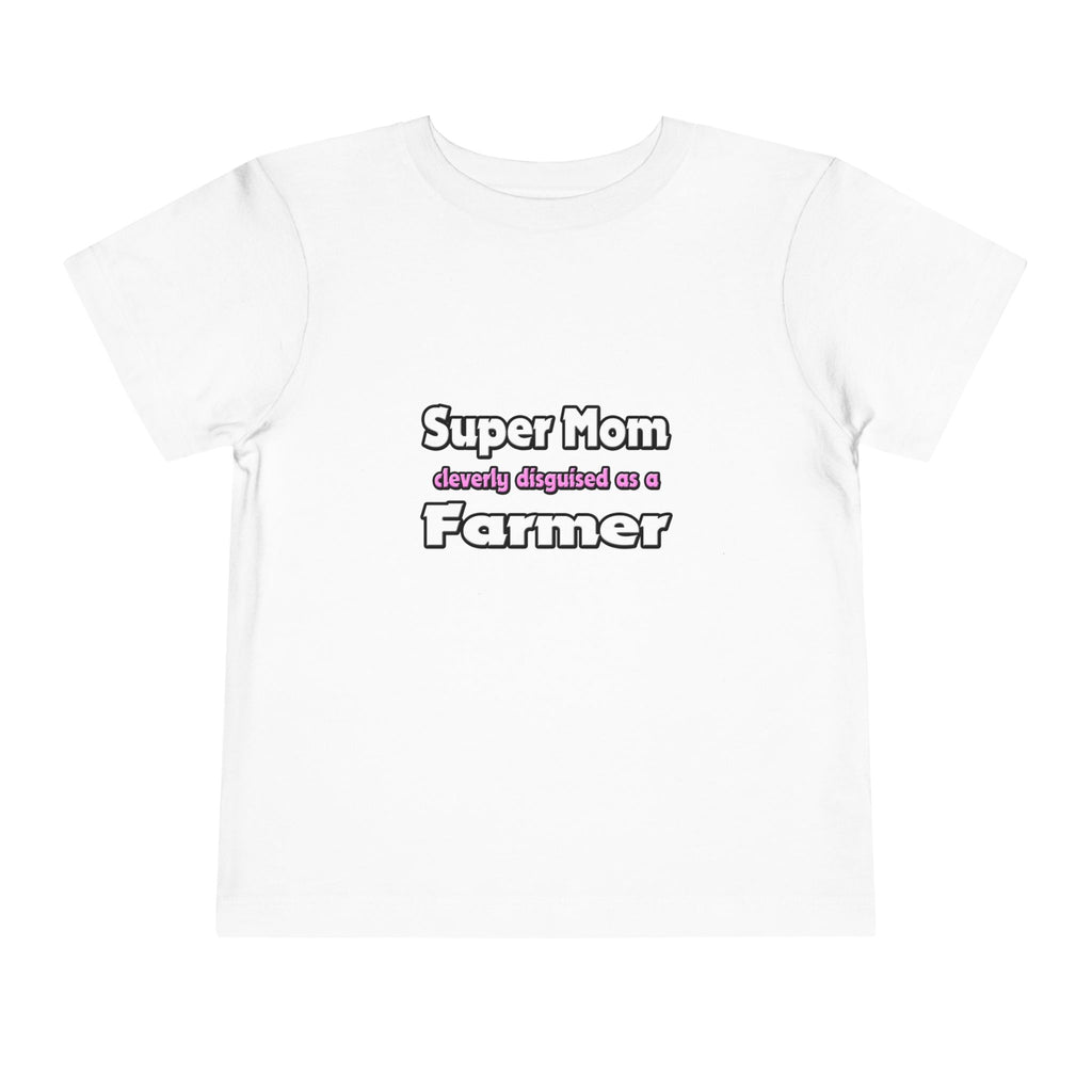 Super Mom ... Farmer - Toddler Short Sleeve Tee
