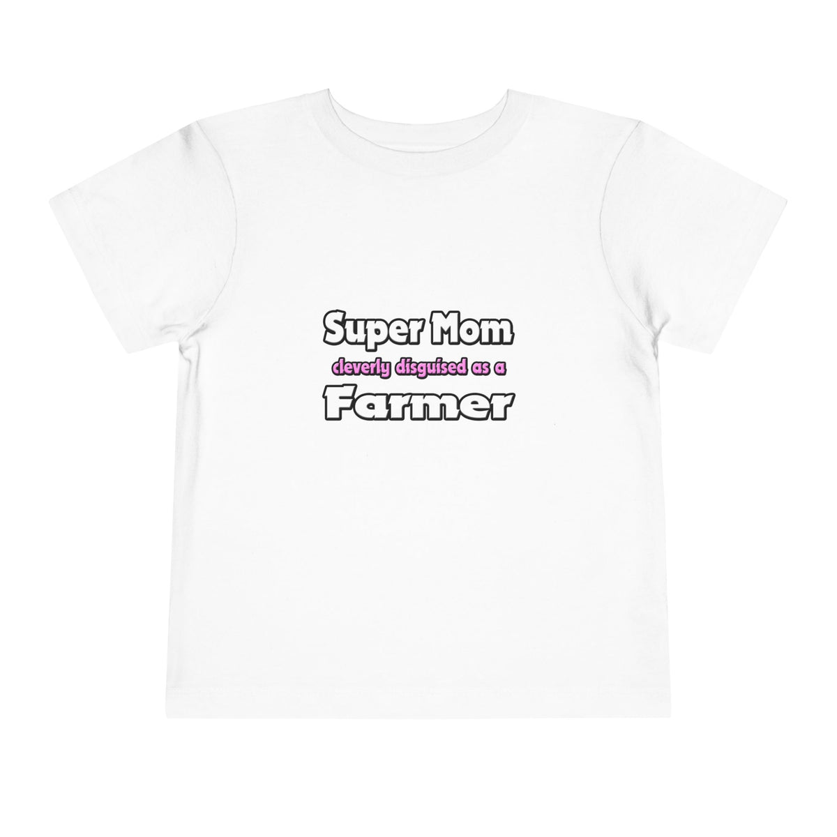 Super Mom ... Farmer - Toddler Short Sleeve Tee
