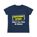 Professional Actuary...Don't Try This At Home - Women's Midweight Cotton Tee
