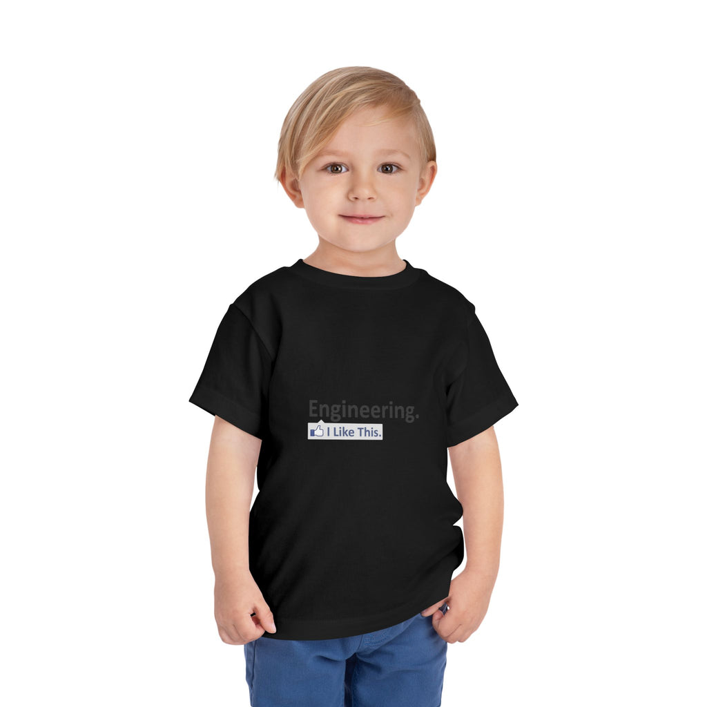 Engineering...I Like This - Toddler Short Sleeve Tee