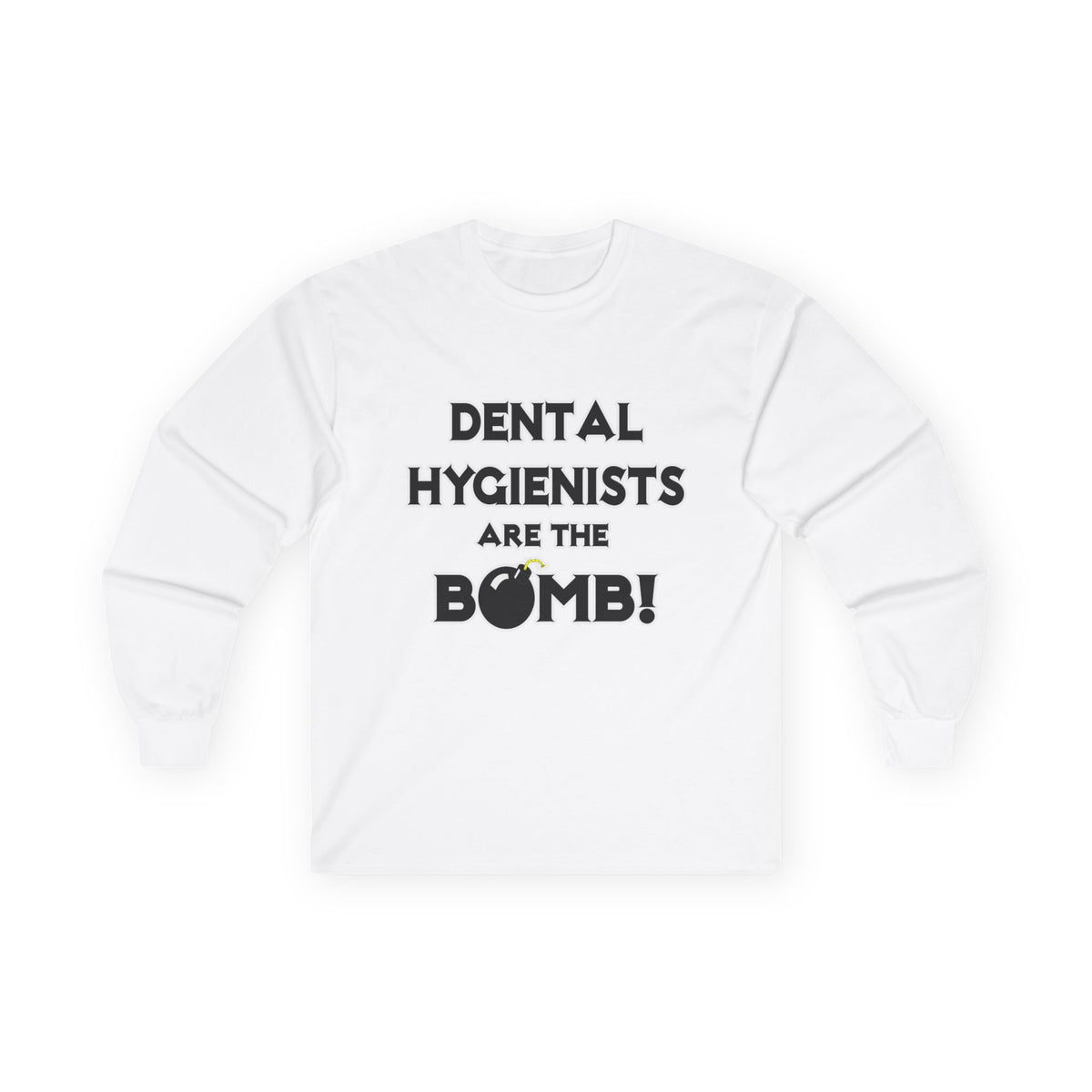 Dental Hygienists Are The Bomb! - Unisex Ultra Cotton Long Sleeve Tee