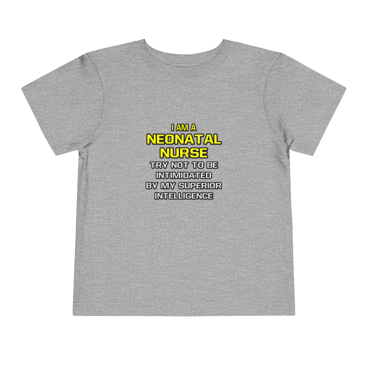 Neonatal Nurse...Superior Intelligence - Toddler Short Sleeve Tee