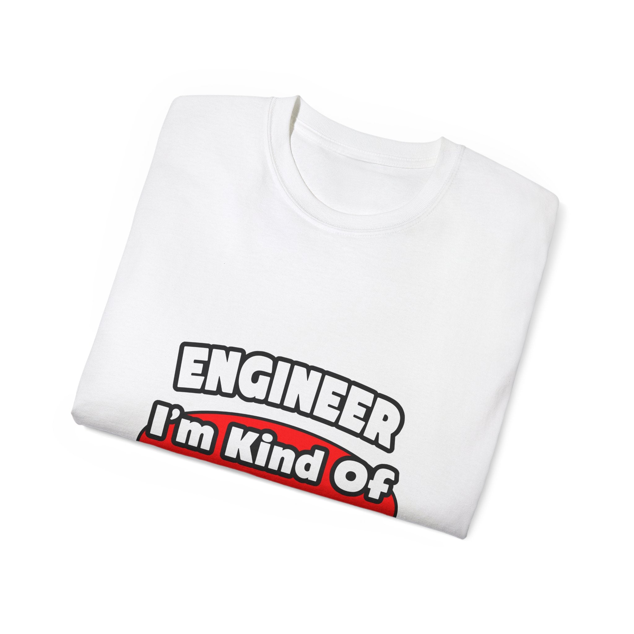 Engineer...Big Deal - Unisex Ultra Cotton Tee