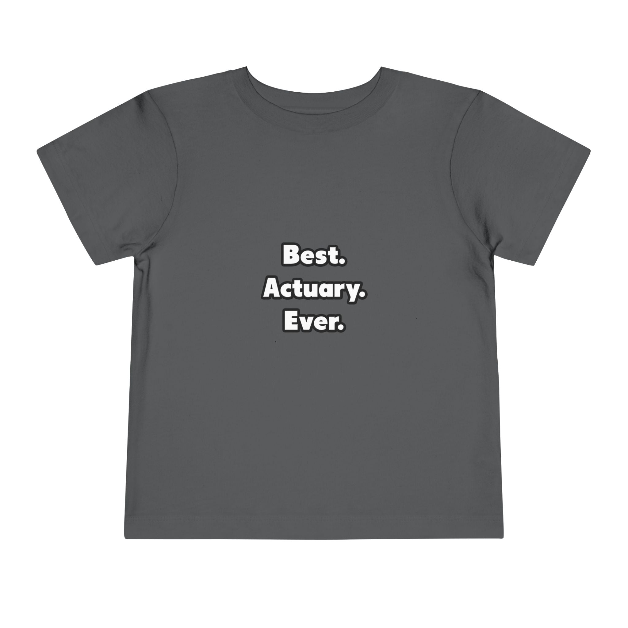 Best. Actuary. Ever - Toddler Short Sleeve Tee