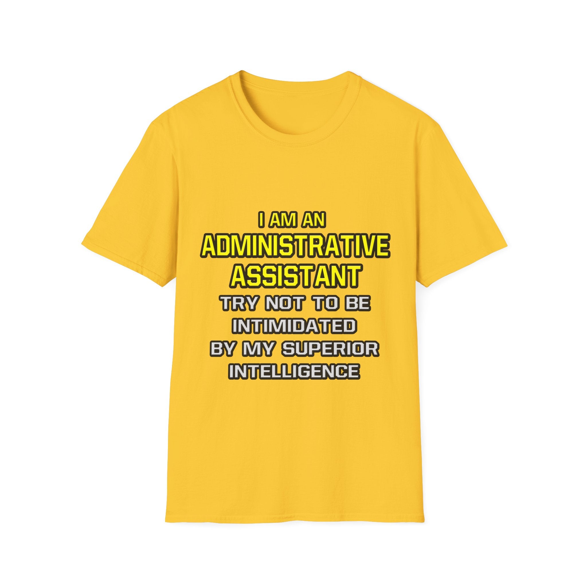Administrative Assistant...Superior Intelligence - Unisex Softstyle T-Shirt