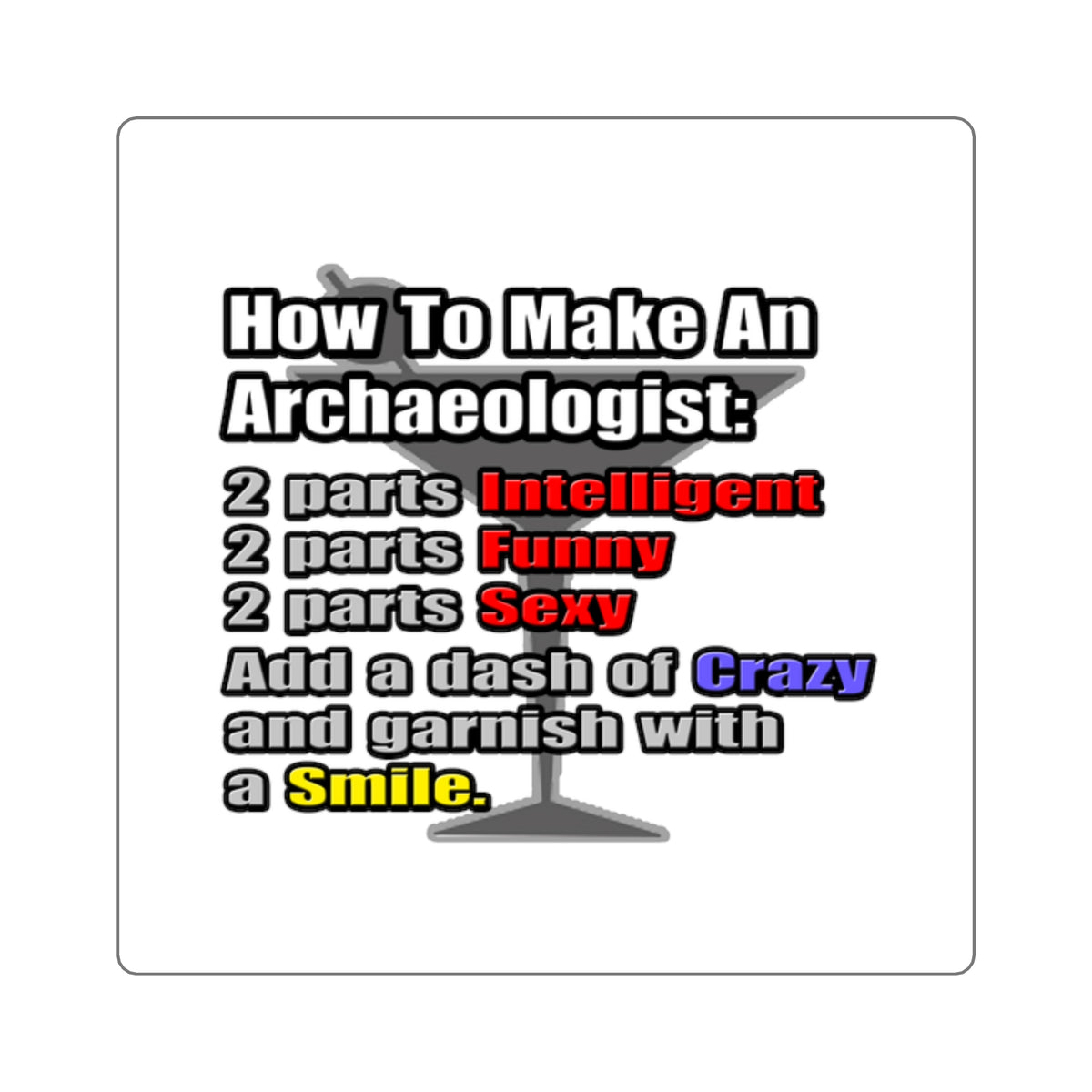 How To Make an Archaeologist - Square Stickers