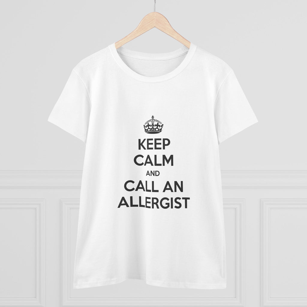 Keep Calm and Call an Allergist - Women's Midweight Cotton Tee