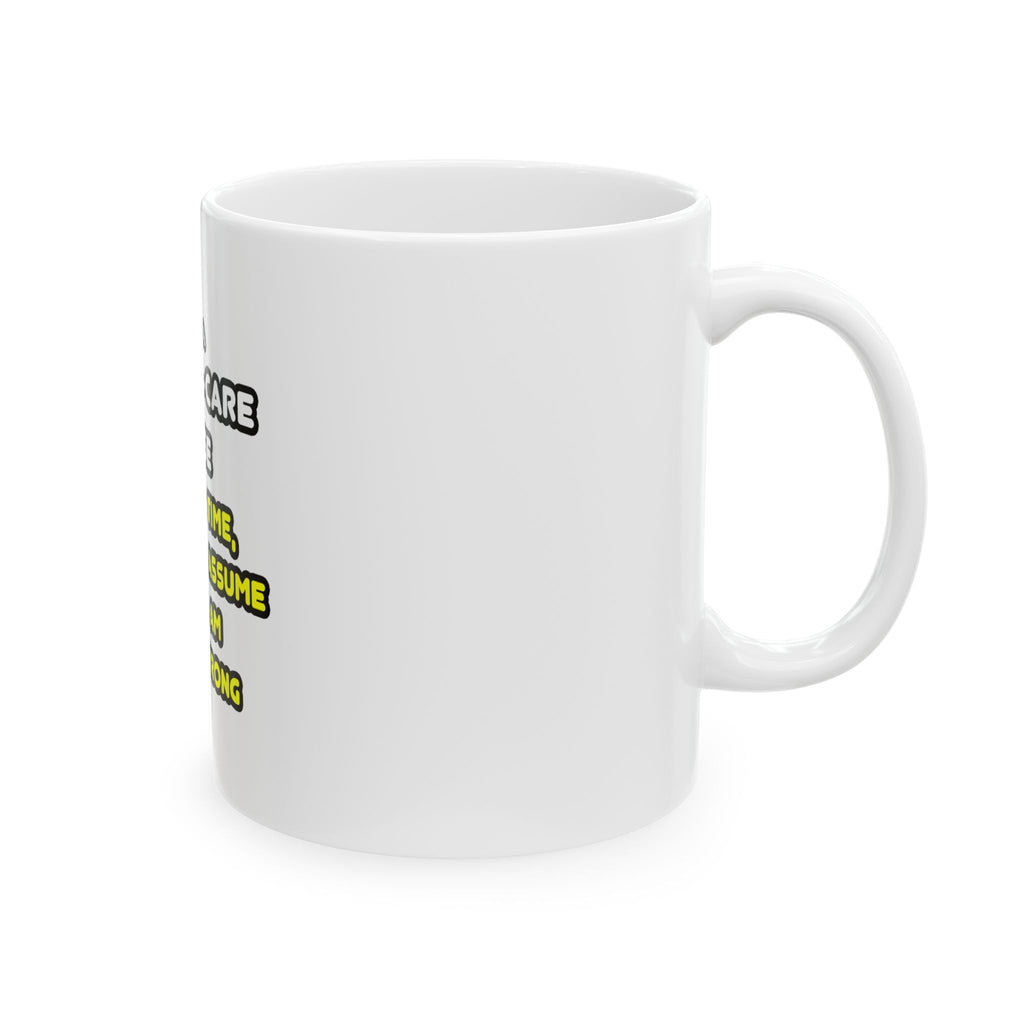 Funny Critical Care Nurse T Shirts and Gifts - Ceramic Mug, (11oz, 15oz)