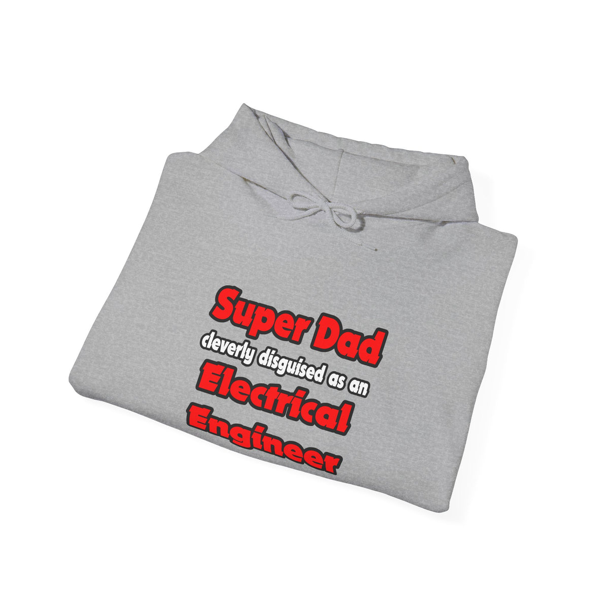 Super Dad ... Electrical Engineer - Unisex Heavy Blend™ Hooded Sweatshirt