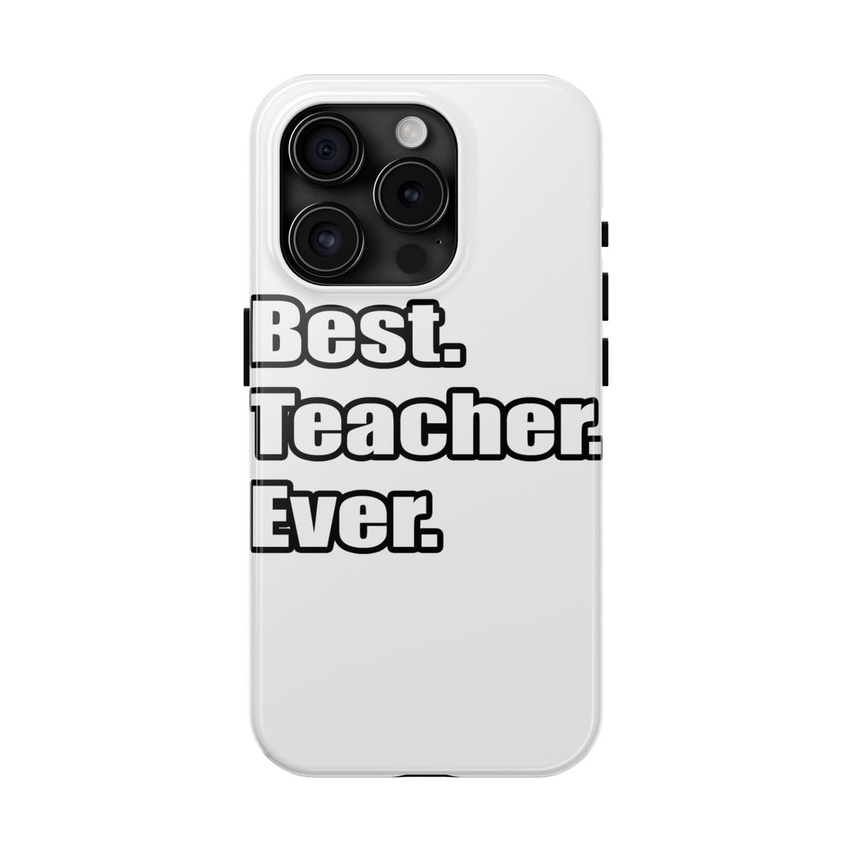 best teacher ever - Tough Phone Cases