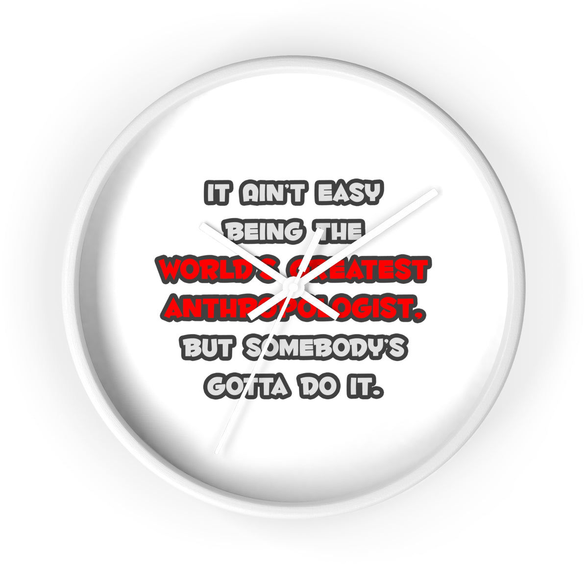 World's Greatest Anthropologist Joke - Wall Clock
