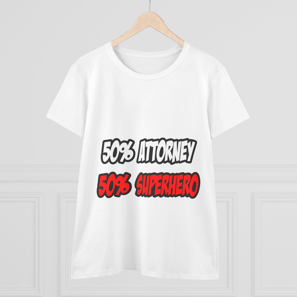 Half Attorney...Half Superhero - Women's Midweight Cotton Tee
