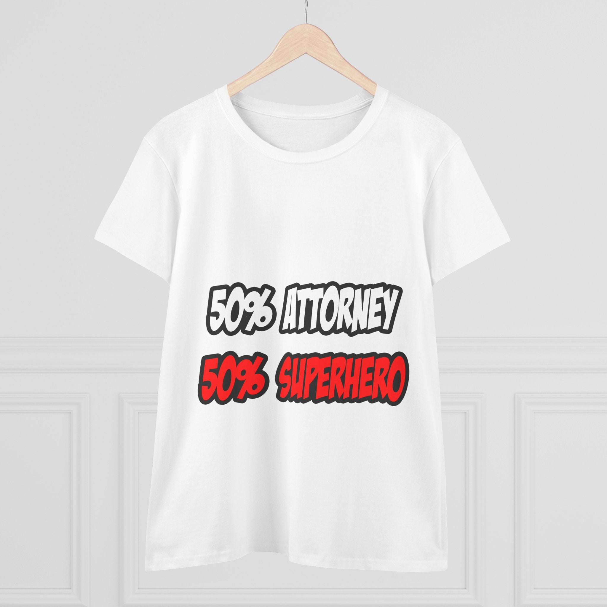 Half Attorney...Half Superhero - Women's Midweight Cotton Tee