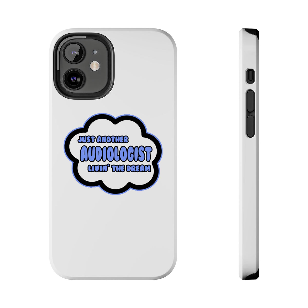Audiologist .. Livin' The Dream - Tough Phone Cases