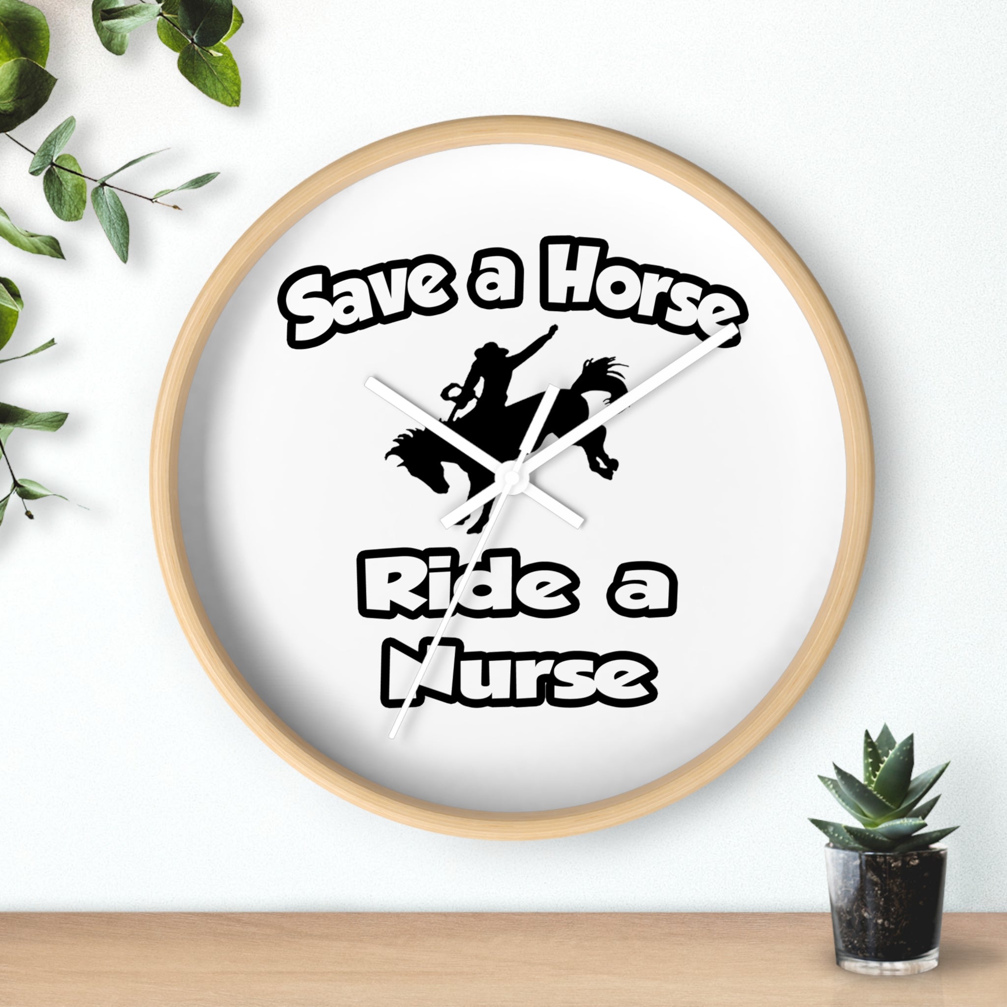 Save a Horse .. Ride a Nurse - Wall Clock