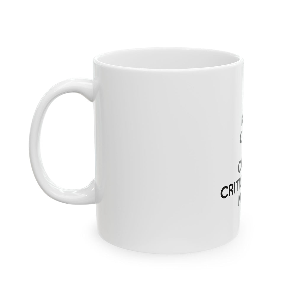 Keep Calm and Call a Critical Care Nurse - Ceramic Mug, (11oz, 15oz)