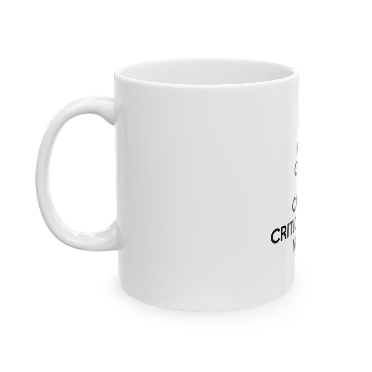 Keep Calm and Call a Critical Care Nurse - Ceramic Mug, (11oz, 15oz)