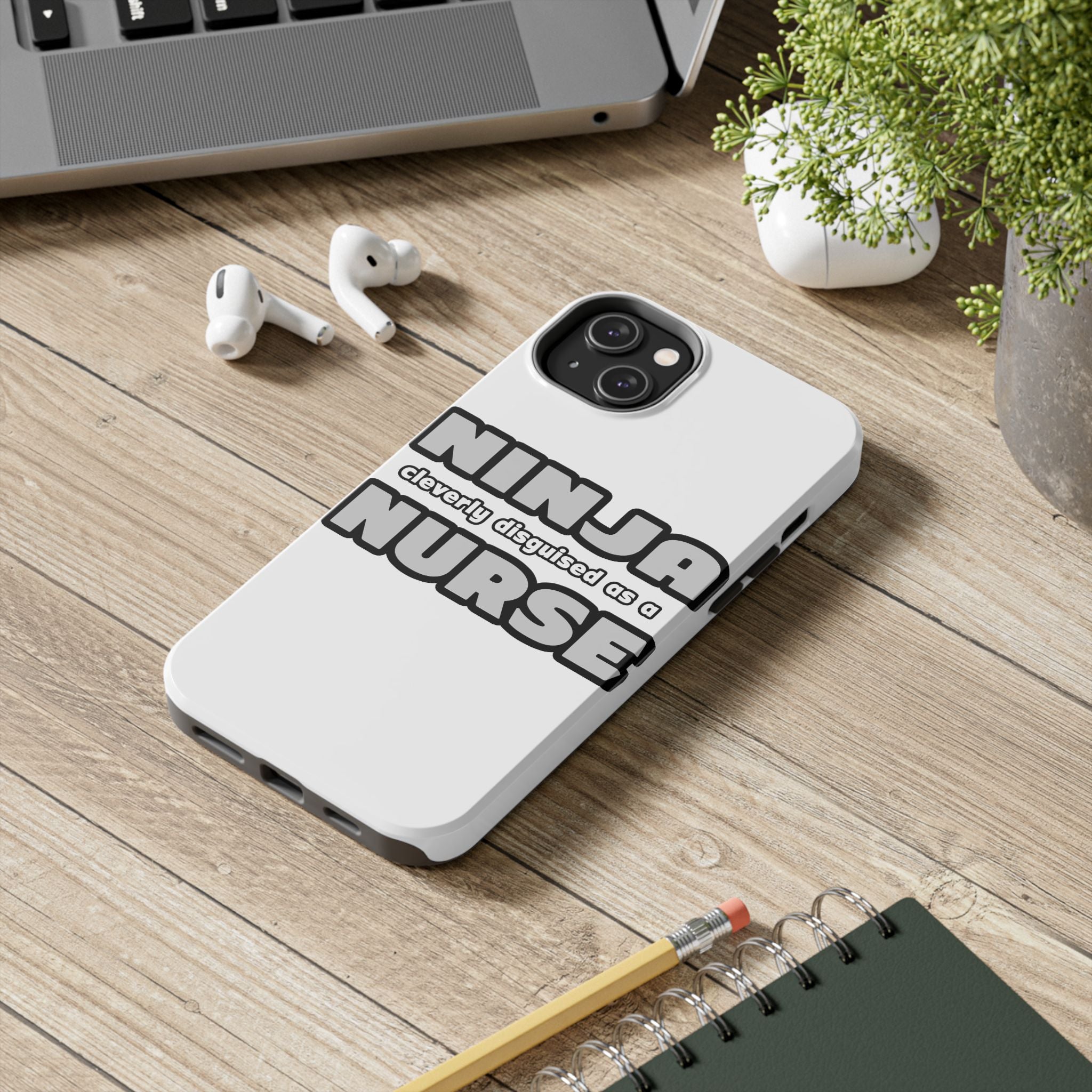Ninja Cleverly Disguised As A Nurse - Tough Phone Cases