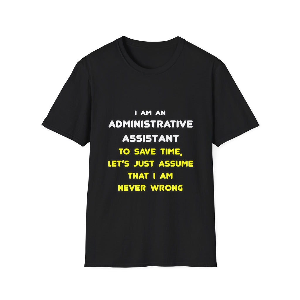 Funny Administrative Assistant T Shirts - Unisex Softstyle T-Shirt