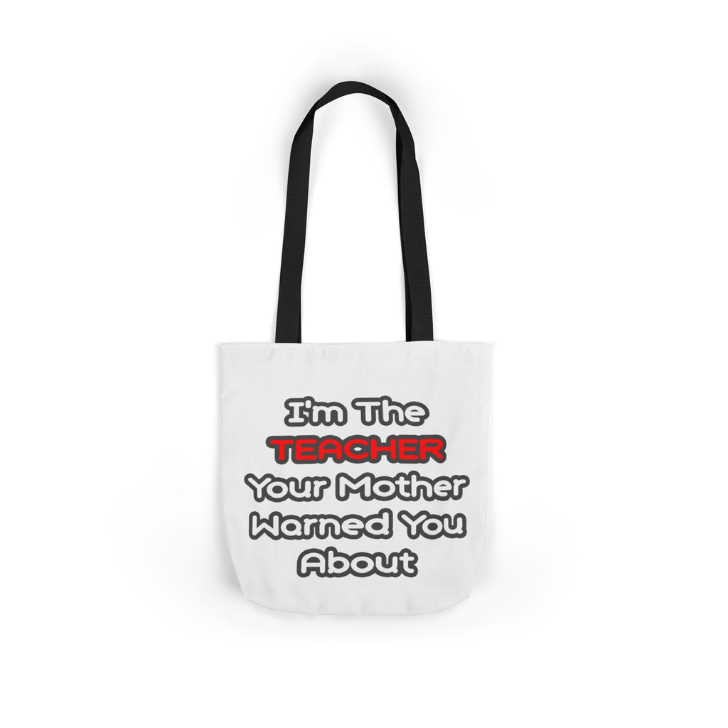 Teacher...Mother Warned You About - Canvas Tote Bag, 5-Color Straps