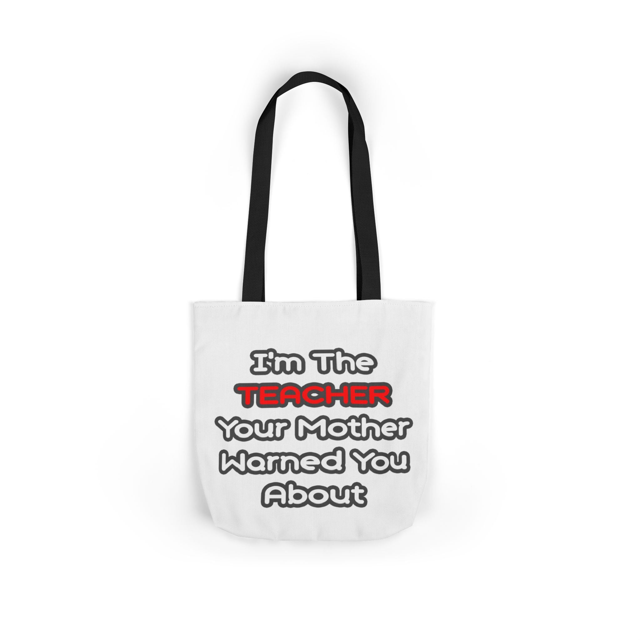 Teacher...Mother Warned You About - Canvas Tote Bag, 5-Color Straps