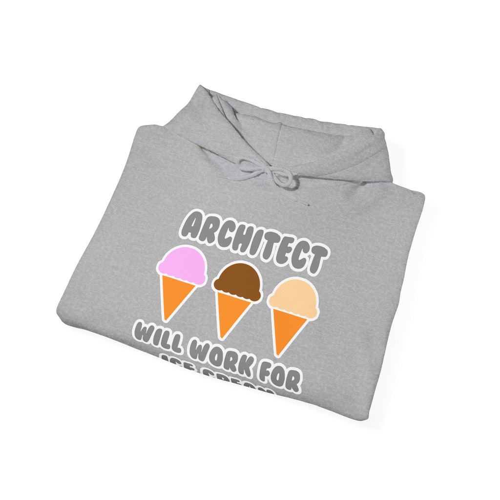 Architect ... Will Work For Ice Cream - Unisex Heavy Blend™ Hooded Sweatshirt